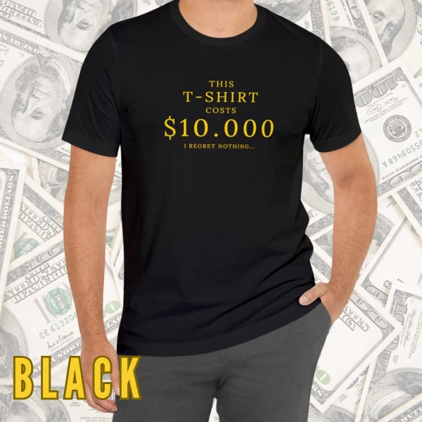 This Shirt Costs 10,000 Dollars | Most Expensive Etsy Shirt | Please Buy This | Short-Sleeve Unisex T-Shirt