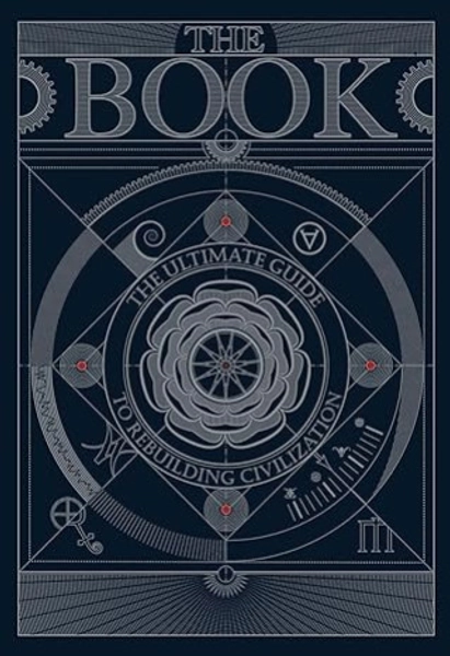 The BOOK:The Ultimate Guide to Rebuilding a Civilization