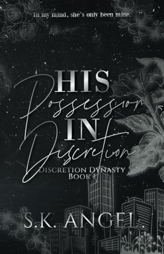 His Possession In Discretion: A Billionaire Workplace Romance (The Discretion Dynasty)
