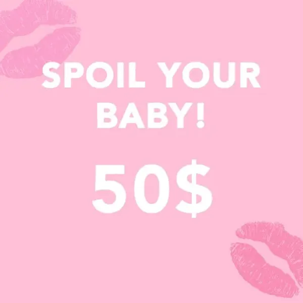 Spoil you baby with 50$