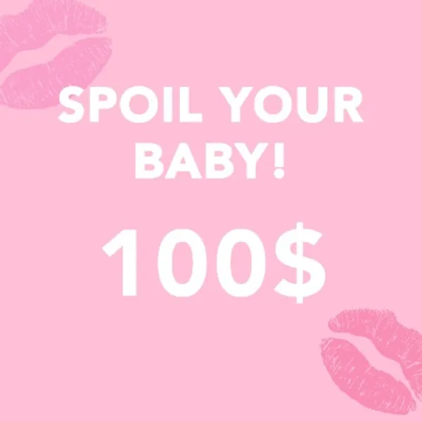 Spoil you baby with 100$