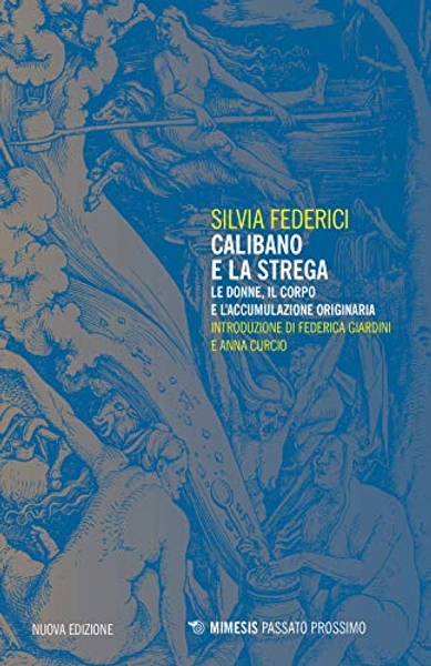 Calibano e la strega. Le donne, il corpo e l'accumulazione originaria