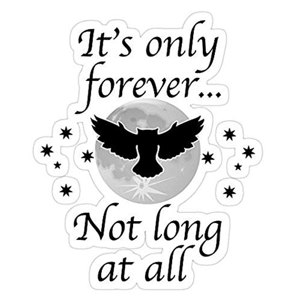 It's only Forever, not Long at All, Labyrinth Decal Sticker - Sticker Graphic - Auto, Wall, Laptop, Cell, Truck Sticker for Windows, Cars, Trucks