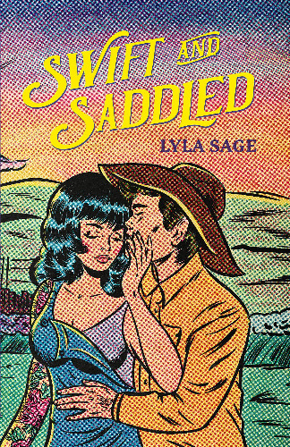 Swift and Saddled: A sweet and steamy forced proximity romance from the author of TikTok sensation DONE AND DUSTED!