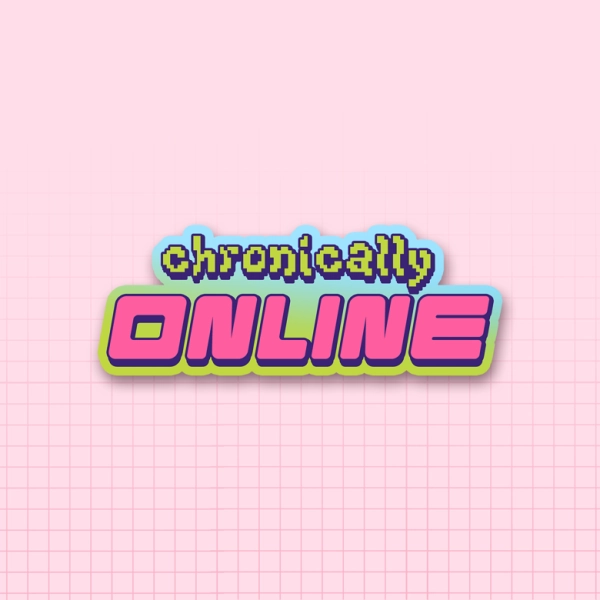 chronically online Sticker