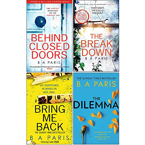 B A Paris Collection 4 Books Set (Behind Closed Doors, The Breakdown, Bring Me Back, The Dilemma)