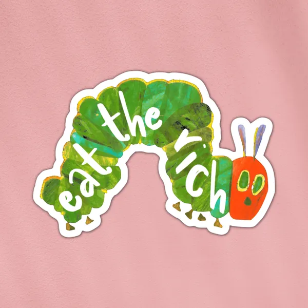 Eat the rich sticker | hungry caterpillar, left-wing, political sticker | laptop, bottle, book, phone sticker, waterproof vinyl sticker