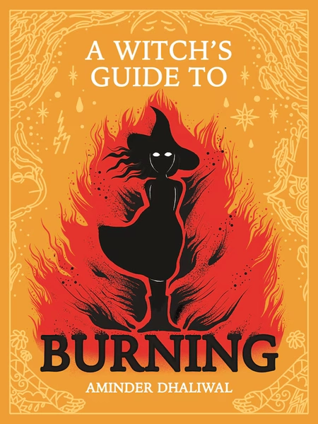 A Witch's Guide to Burning by Aminder Dhaliwal | Indigo Chapters