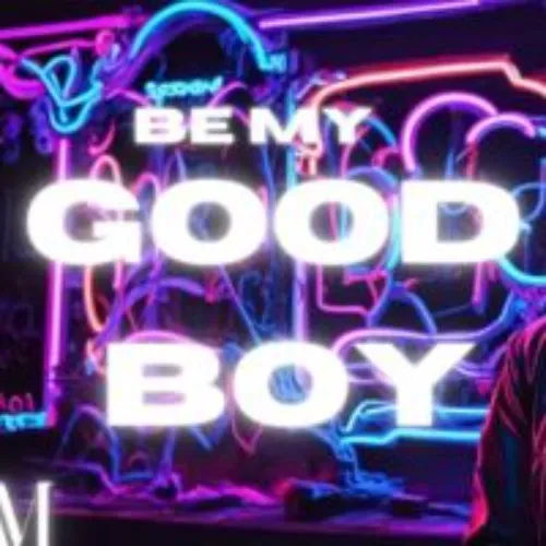 Being a good boy for me