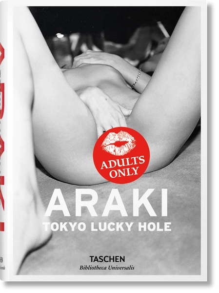 Wearing no panties: Araki, Tokyo Lucky Hole. TASCHEN Books