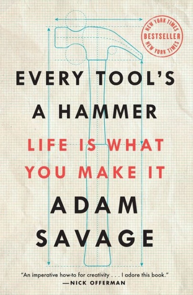 Every Tool's a Hammer: Life Is What You Make It|Paperback