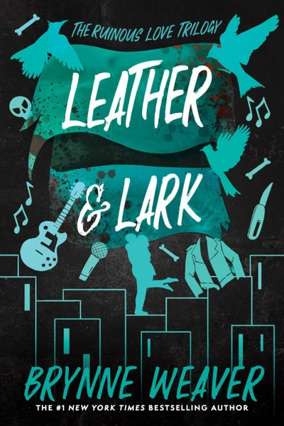 Leather & Lark (Ruinous Love Trilogy #2)|Paperback