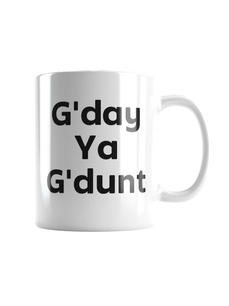 G'day Ya G'dunt - Glossy White Mug