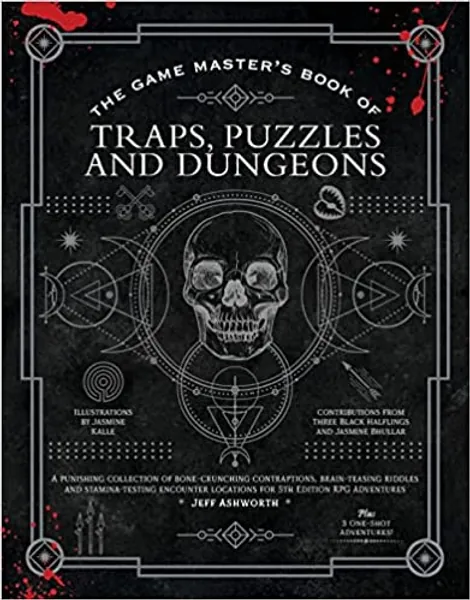 The Game Master's Book of Traps, Puzzles and Dungeons: A punishing collection of bone-crunching contraptions, brain-teasing riddles and ... RPG adventures (The Game Master Series) - 