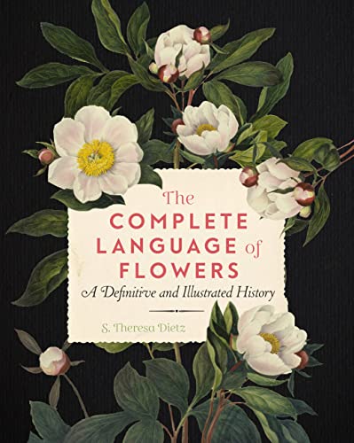 The Complete Language of Flowers: A Definitive and Illustrated History (Volume 3)