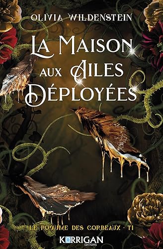 Le royaume des corbeaux T1: La maison aux ailes déployées