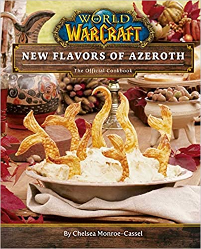 World of Warcraft: New Flavors of Azeroth: The Official Cookbook - Hardcover