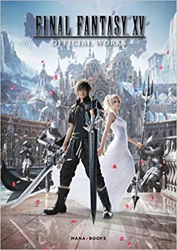 FINAL FANTASY XV - OFFICIAL WORKS - Paperback, June 25 2020