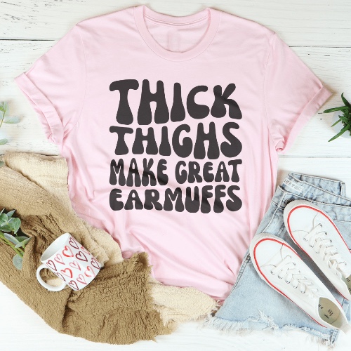 Thick Thighs Make Great Earmuffs Tee - Pink / 2XL