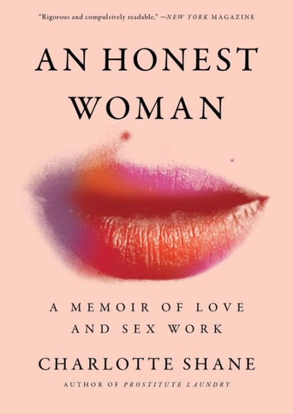 An Honest Woman: A Memoir of Love and Sex Work|Hardcover