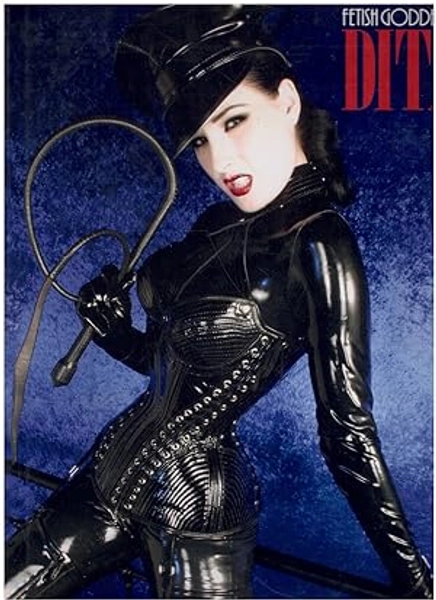 FETISH GODDESS Dita by Von Teese, Dita & Peter Czernich