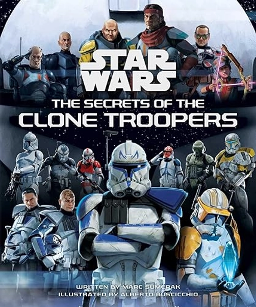Star Wars: The Secrets of the Clone Troopers (Star Wars Secrets)