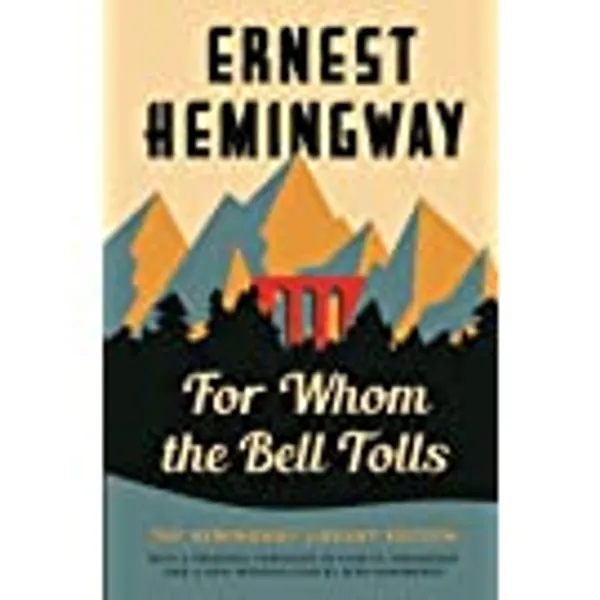 For Whom the Bell Tolls: The Hemingway Library Edition