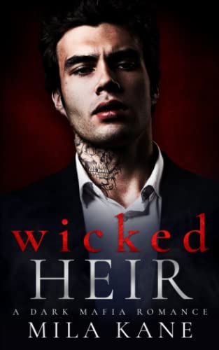 Wicked Heir: A Dark Mafia Romance (Vicious Vengeance Duet, Book 1)