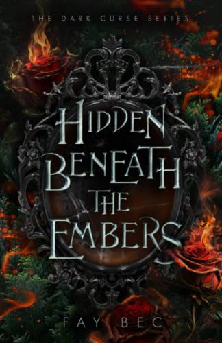 Hidden Beneath The Embers 