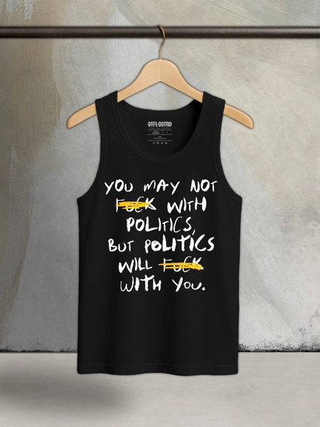 F*ck With Politics - BB28 Tank Top