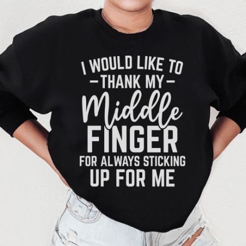 I Would Like To Thank My Middle Finger Sweatshirt - Black / M