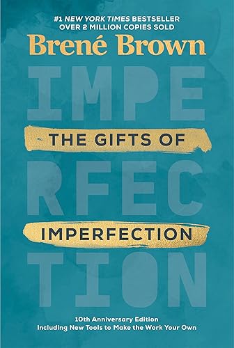 The Gifts of Imperfection: 10th Anniversary Edition: Features a new foreword and brand-new tools