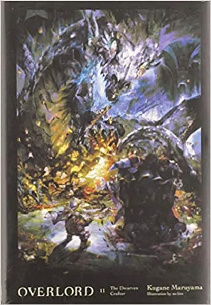 Overlord, Vol. 11 (light novel): The Dwarven Crafter (Overlord, 11)