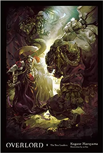 Overlord, Vol. 8 (light novel): The Two Leaders (Overlord, 8)