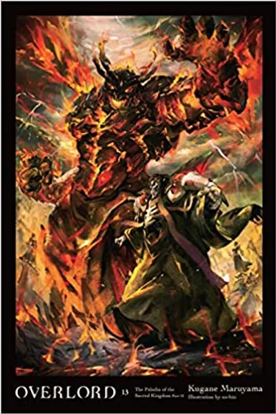 Overlord, Vol. 13 (light novel): The Paladin of the Sacred Kingdom Part II (Overlord, 13)