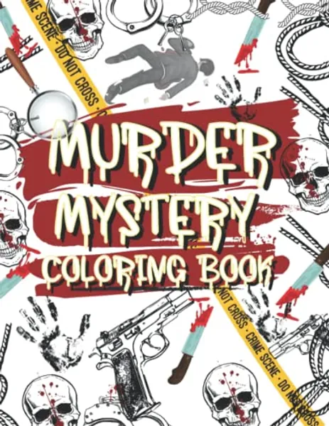 Murder Mystery Coloring Book: A Perfect Murder Mystery Lover Gift with True Crime Funny Quotes and Simple Coloring Pages
