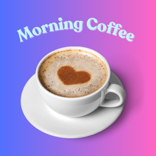 Morning Coffee