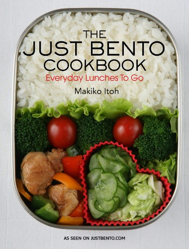 Just Bento Cookbook: Everyday Lunches to Go: 1