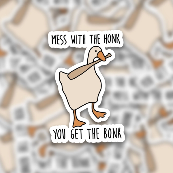 Mess With The Honk You Get The Bonk Sticker | Laptop Sticker | Water Bottle Sticker | Vinyl Sticker | Funny Sticker | Meme Sticker