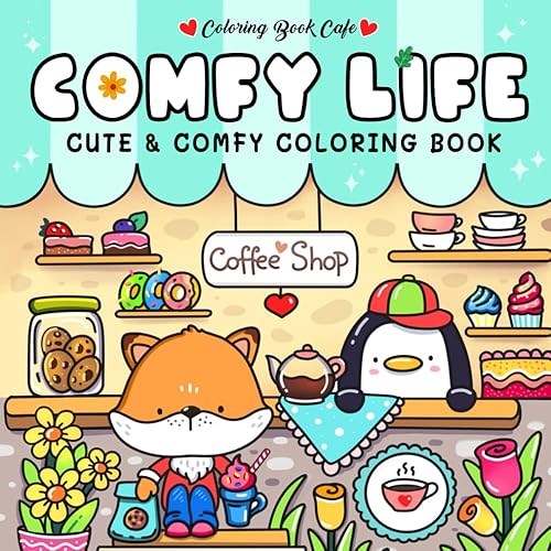 Comfy Life: Cute and Comfy Coloring Book for Adults and Teens Featuring Hygge Scenes with Adorable Animal Characters for Stress Relief and Relaxation (Cute and Comfy Coloring Books)