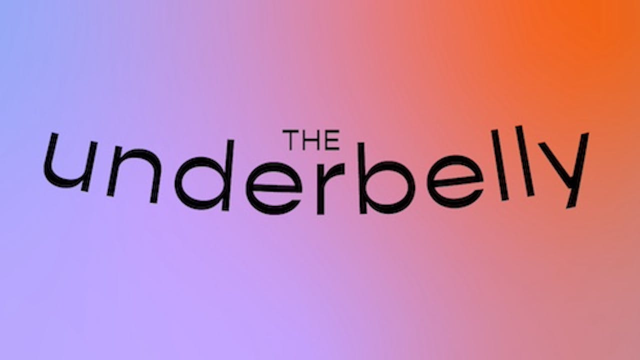 The Underbelly - Be well, your way
