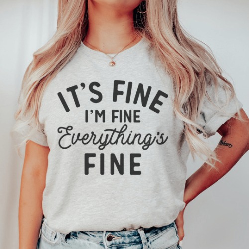 It's Fine I'm Fine Everything's Fine Tee - Athletic Heather / S