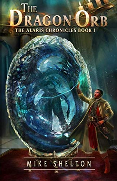 The Dragon Orb (The Alaris Chronicles)