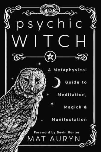 Psychic Witch: A Metaphysical Guide to Meditation