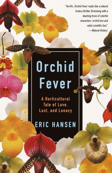 Orchid Fever: A Horticultural Tale of Love, Lust, and Lunacy|Paperback