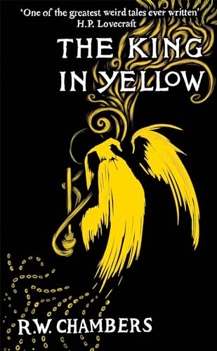 The King in Yellow, Deluxe Edition: An early classic of the weird fiction genre