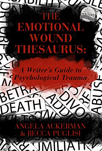 Kindle Edition - The Emotional Wound Thesaurus: A Writer's Guide to Psychological Trauma (Writers Helping Writers Series Book 6)