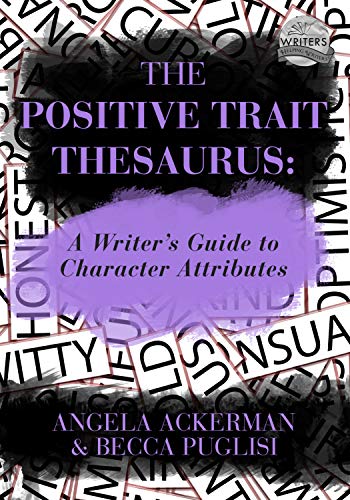 Kindle Edition - The Positive Trait Thesaurus: A Writer's Guide to Character Attributes (Writers Helping Writers Series Book 3)