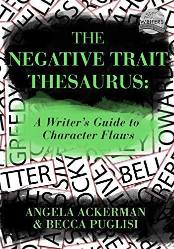 Kindle Edition - The Negative Trait Thesaurus: A Writer's Guide to Character Flaws (Writers Helping Writers Series Book 2)