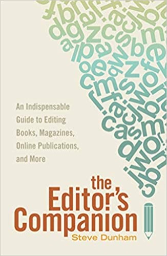The Editor's Companion: An Indispensable Guide to Editing Books, Magazines, Online Publications, and Mor e - Taschenbuch, Illustriert